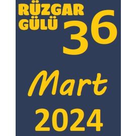 RÜZGAR GÜLÜ MART 2024 (36. SAYI)