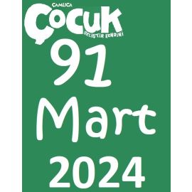 ÇAMLICA ÇOCUK MART 2024 (91. SAYI)